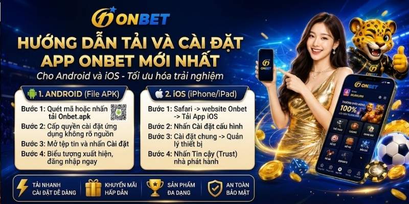 Hướng dẫn tải và cài đặt App Onbet cho Android và iOS mới nhất