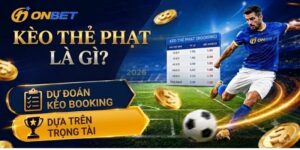 Kèo thẻ phạt là gì? Cách dự đoán kèo Booking dựa trên trọng tài tại Onbet 2026