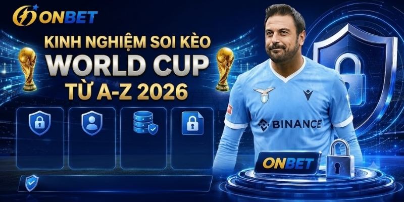 Kinh nghiệm soi kèo World Cup từ A-Z cho mùa giải 2026 tại Onbet